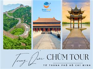 Chùm Tour Trung Quốc 2025 Từ Thành Phố Hồ Chí Minh